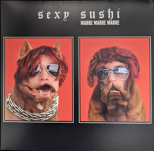 Sexy Sushi - Marre Marre Marre