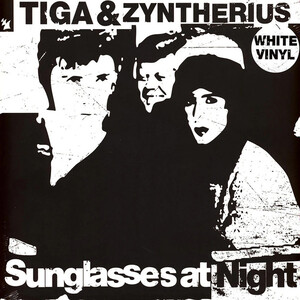 Tiga & Zyntherius ‎- Sunglasses At Night 